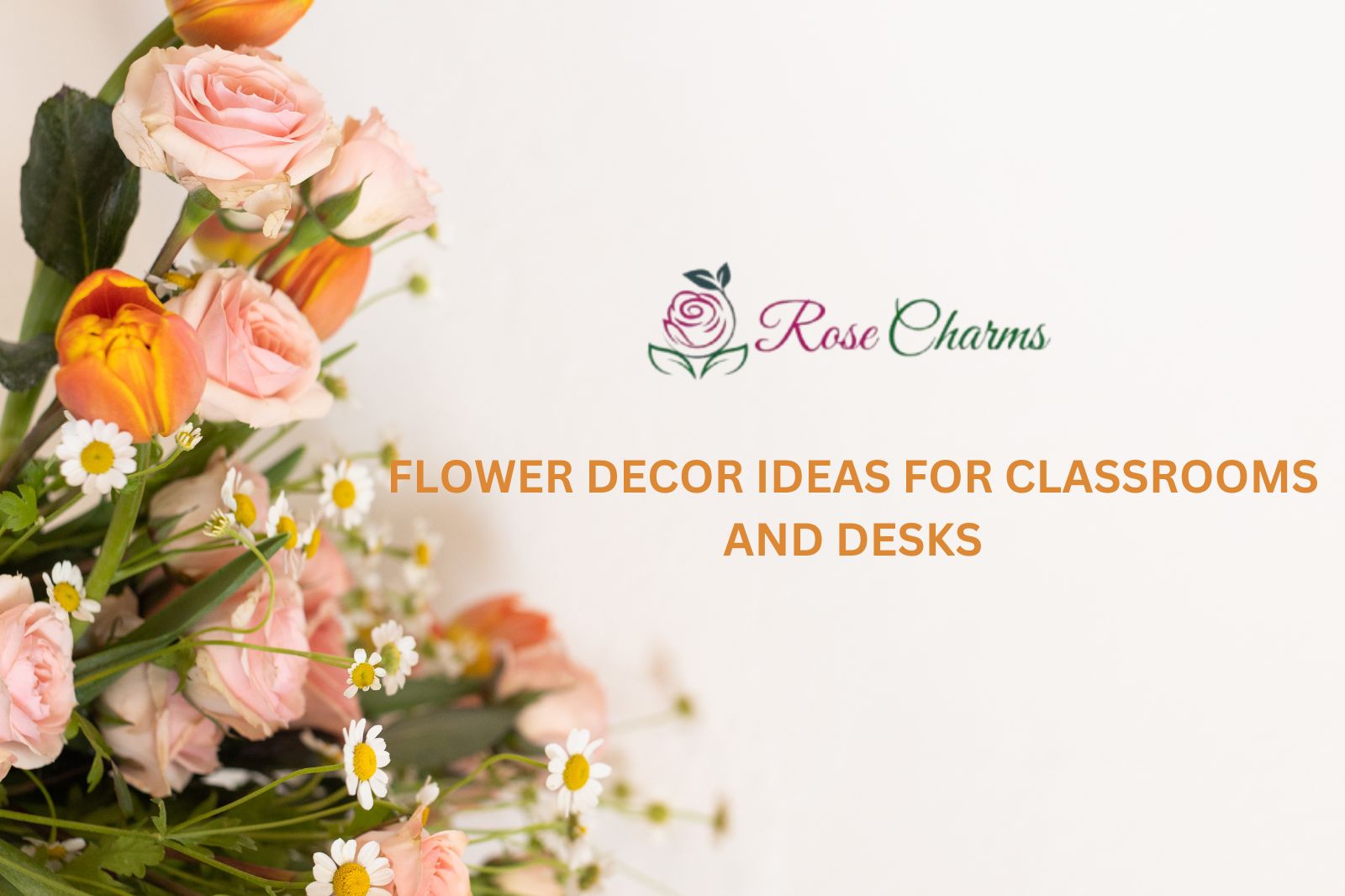 The Bloom Behind Every Lesson: Flower Decor Ideas for Classrooms and Desks